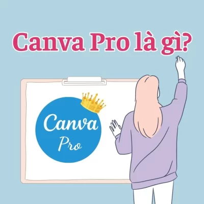 Canva Pro – một nền tảng thiết kế đồ họa trực tuyến phổ biến với giao diện thân thiện và dễ sử dụng