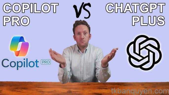 so sánh Copilot Pro và ChatGPT Plus
