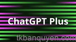 Mua tài khoản ChatGPT Plus